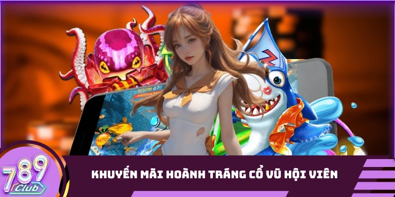 Khuyến mãi hoành tráng cổ vũ hội viên đặt cược