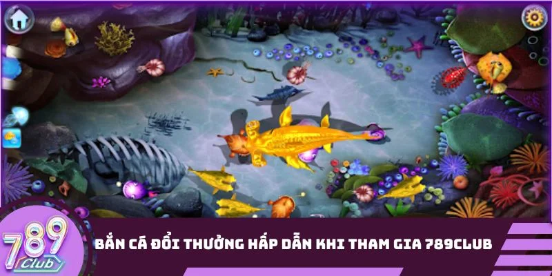 Bắn cá đổi thưởng
