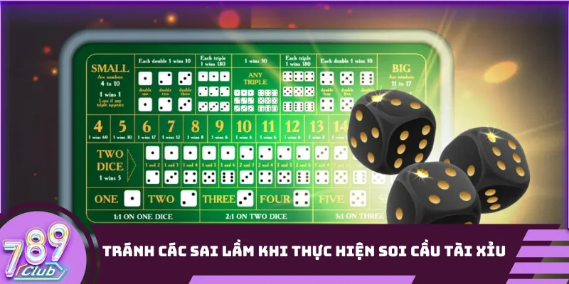 Tránh các sai lầm khi thực hiện soi cầu Tài Xỉu