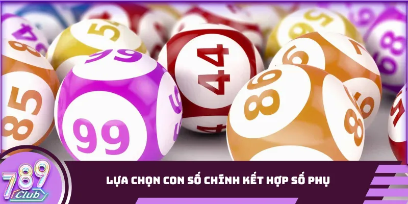 Lựa chọn con số chính kết hợp số phụ