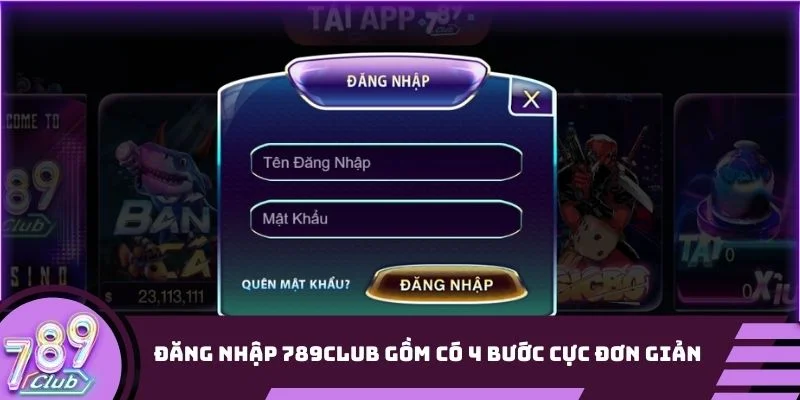 Đăng nhập 789Club gồm có 4 bước cực đơn giản