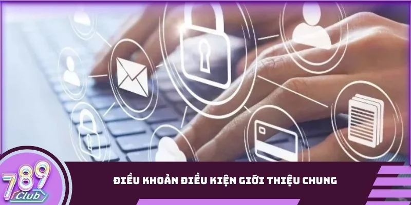 Điều khoản điều kiện giới thiệu chung