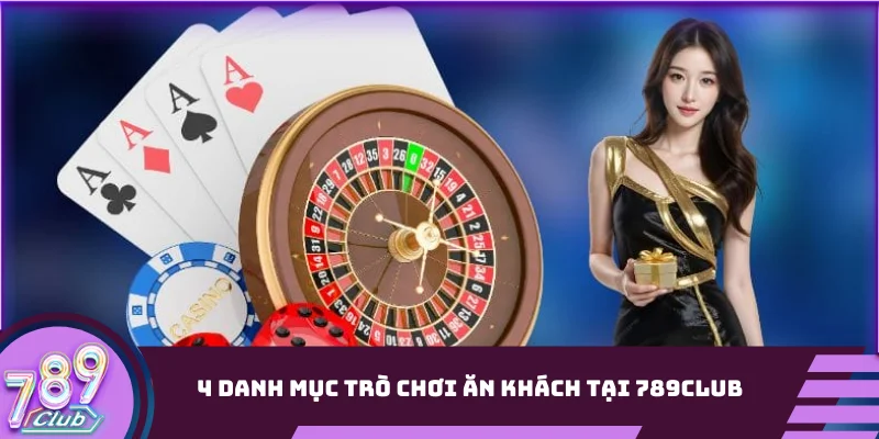 4 danh mục trò chơi ăn khách tại 789club