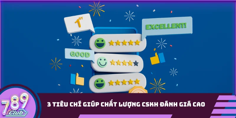 3 tiêu chí giúp chất lượng CSKH đánh giá cao