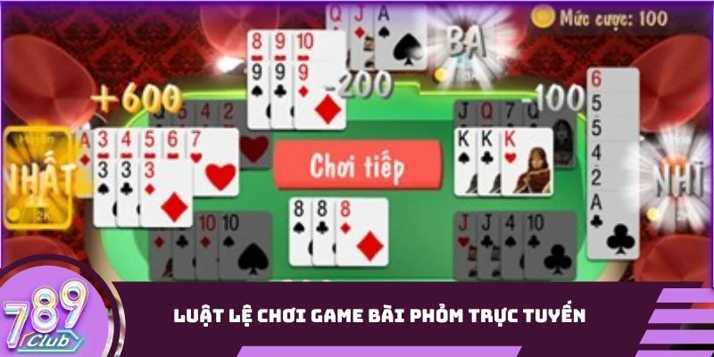 Luật lệ chơi game bài phỏm trực tuyến tại 789Club