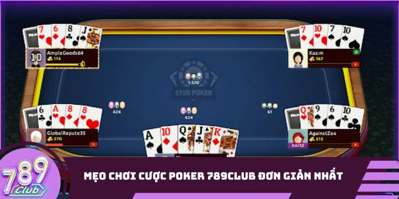 Mẹo chơi cược Poker 789Club đơn giản nhất
