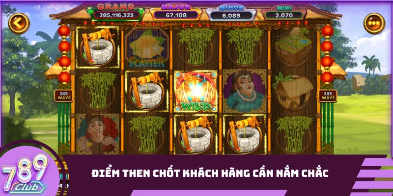 Điểm then chốt khách hàng cần nắm chắc