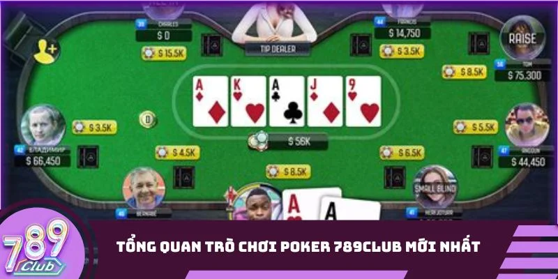 Tổng quan trò chơi Poker 789Club mới nhất