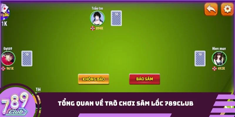 Tổng quan về trò chơi sâm lốc 789Club